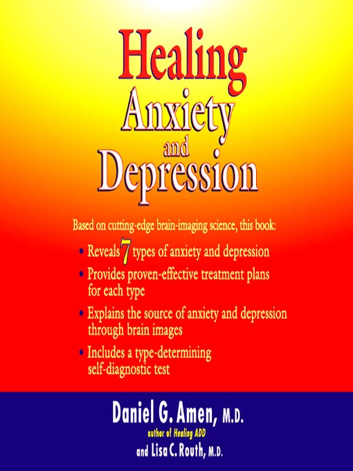 Title details for Healing Anxiety and Depression by Daniel G. Amen, MD - Available